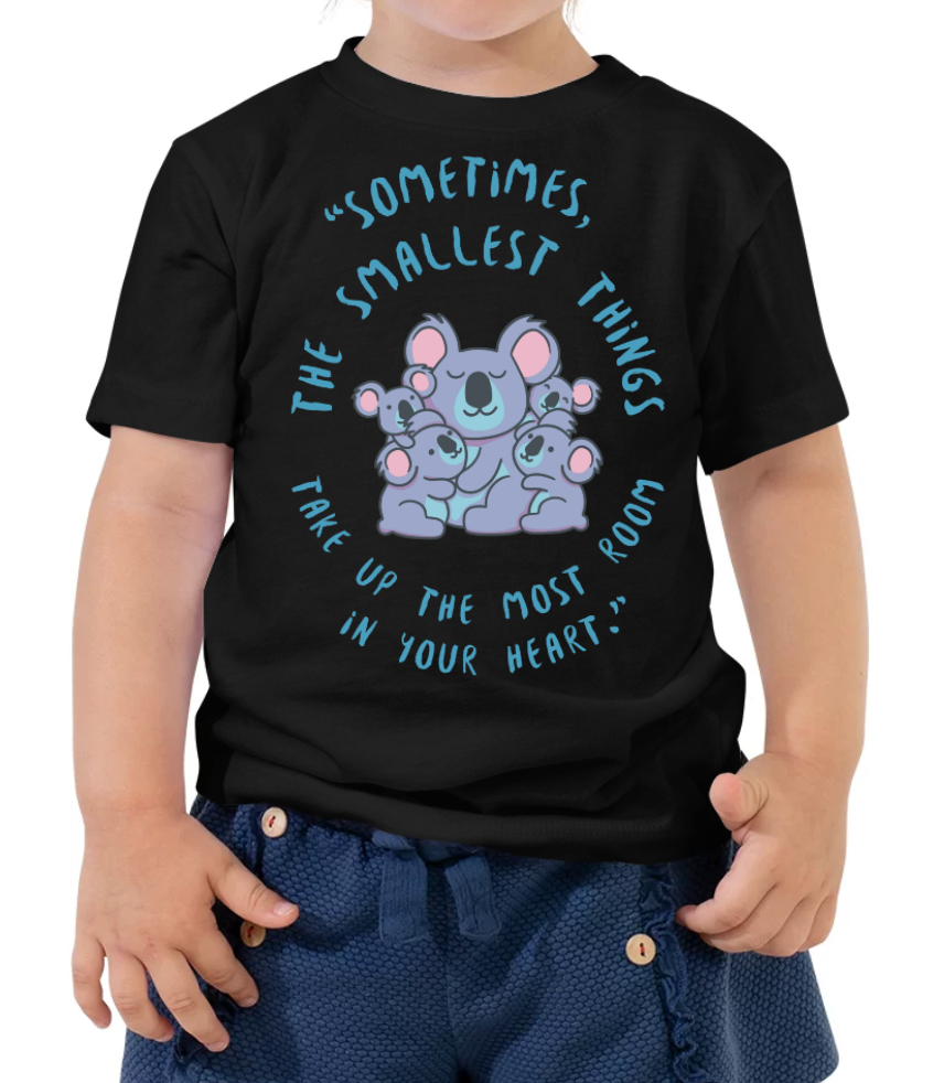 “Sometimes, The smallest things take up the most room in your HEART.” Toddler Short Sleeve Tee (Unisex)