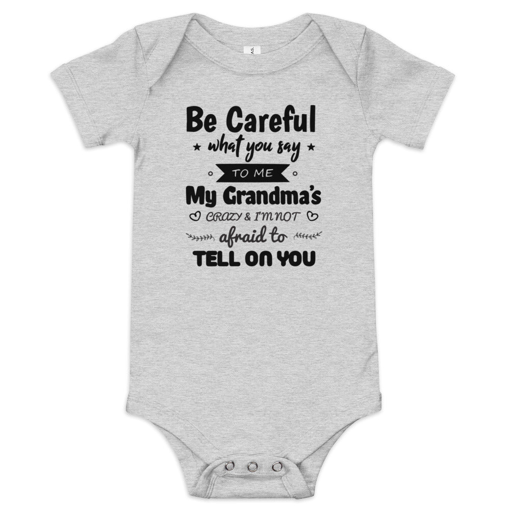 Be CAREFUL What You Say To Me My GRANDMA’S Crazy (Unisex)