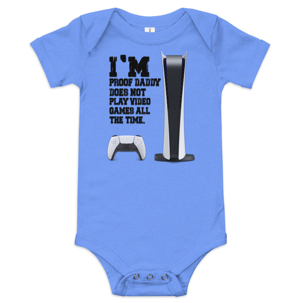 Proof Daddy Does Not Play Video Games All The Time (Unisex)