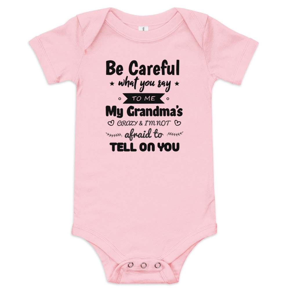 Be CAREFUL What You Say To Me My GRANDMA’S Crazy (Unisex)
