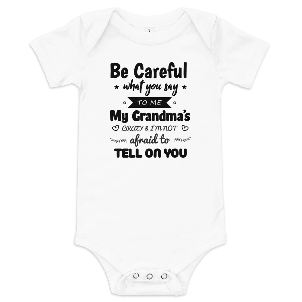 Be CAREFUL What You Say To Me My GRANDMA’S Crazy (Unisex)