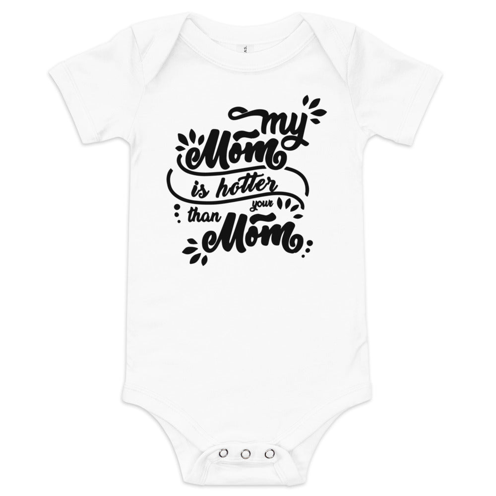 My Mom Is Hotter Than Your Mom (Unisex)