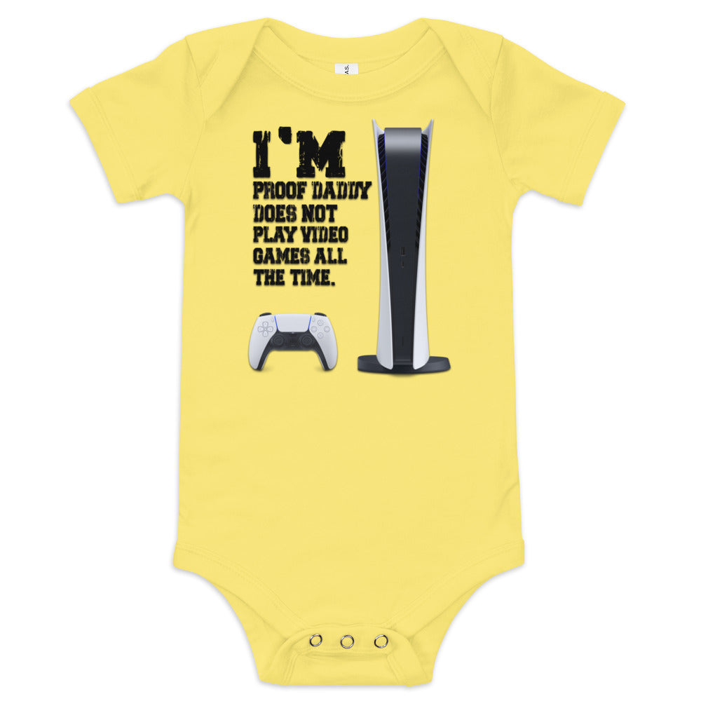 Proof Daddy Does Not Play Video Games All The Time (Unisex)