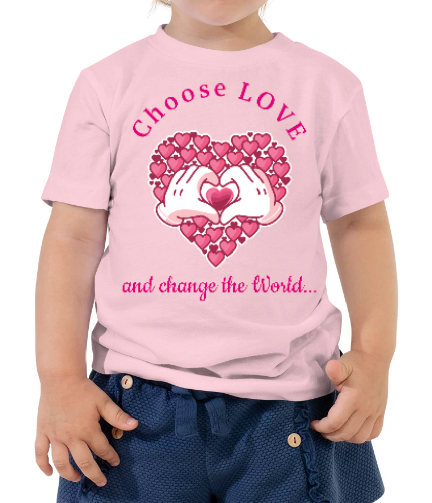 Choose LOVE and Change the World Toddler Short Sleeve Tee (Girl)