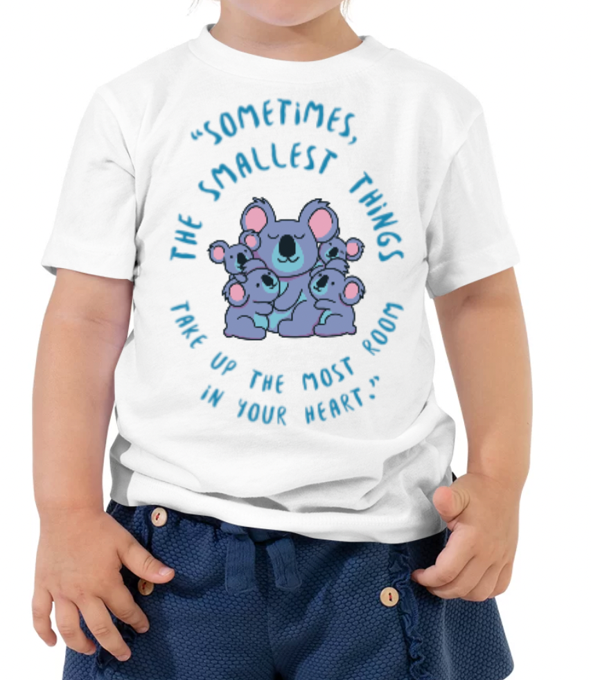“Sometimes, The smallest things take up the most room in your HEART.” Toddler Short Sleeve Tee (Unisex)