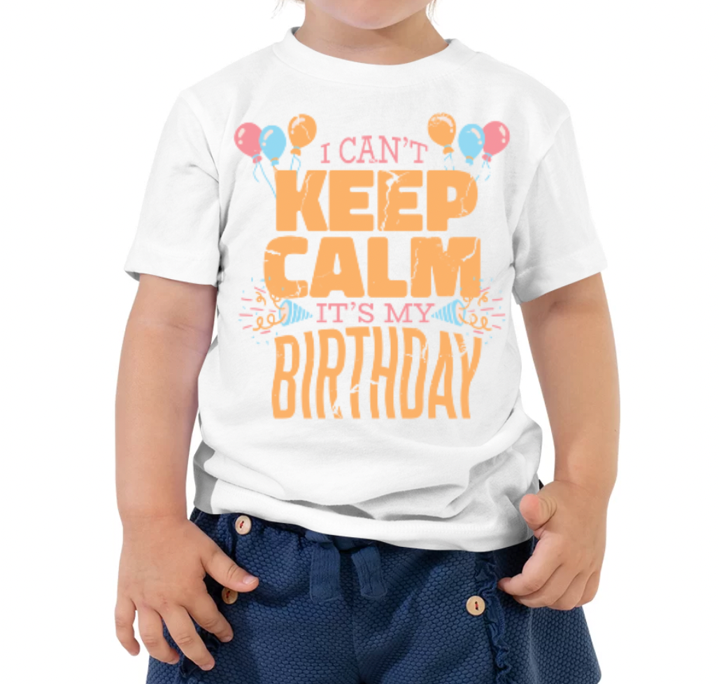 I Can't Keep Calm it's my Birthday Toddler Short Sleeve Tee (Unisex)