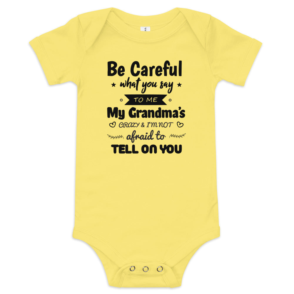 Be CAREFUL What You Say To Me My GRANDMA’S Crazy (Unisex)